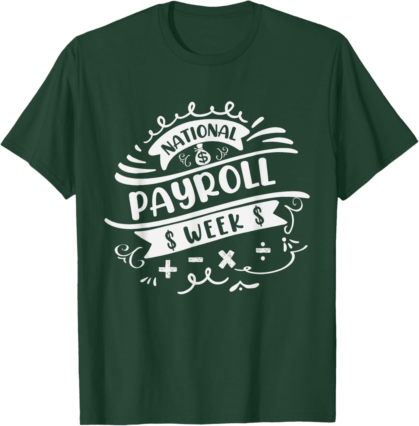National Payroll Week T-Shirt - T-Shirt | Forest