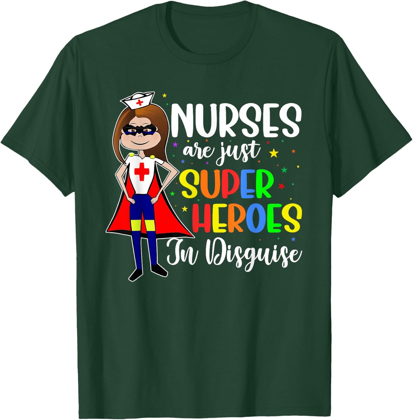 Nurses Are Just Superheroes In Disguise Shirt Nursing Women T-Shirt - T-Shirt | Forest