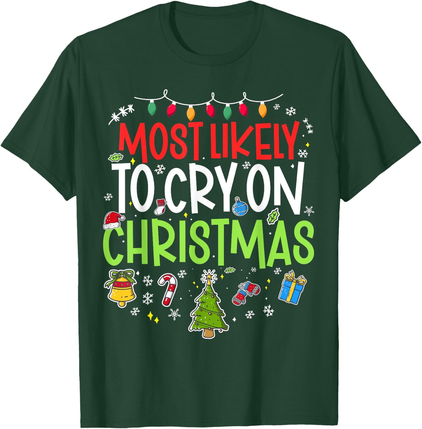 Funny Most Likely to Cry on Chrismtas Matching Family X-mas T-Shirt - T-Shirt | Forest