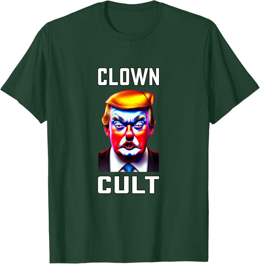 Clown Cult of Donald Trump Make America A Joke Again Liberal T-Shirt - T-Shirt | Forest