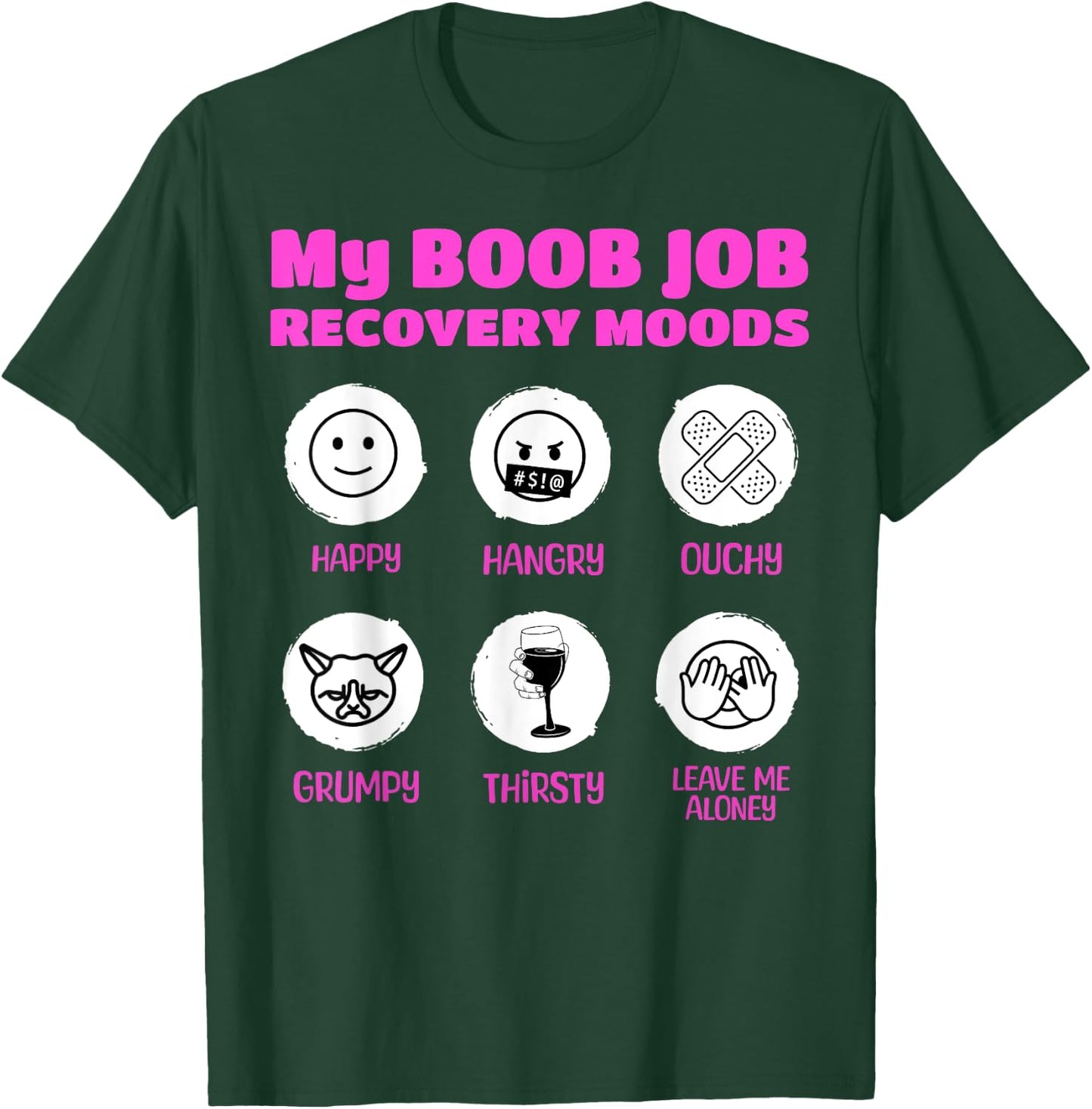 My Boob Job Recovery Moods Funny Breast Surgery T-Shirt - T-Shirt | Forest