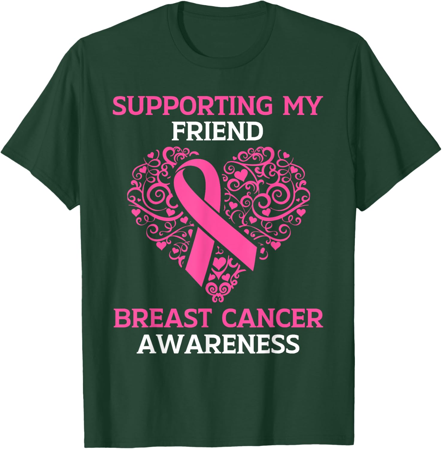 Supporting My Friend Breast Cancer Awareness Pink Ribbon T-Shirt - T-Shirt | Forest