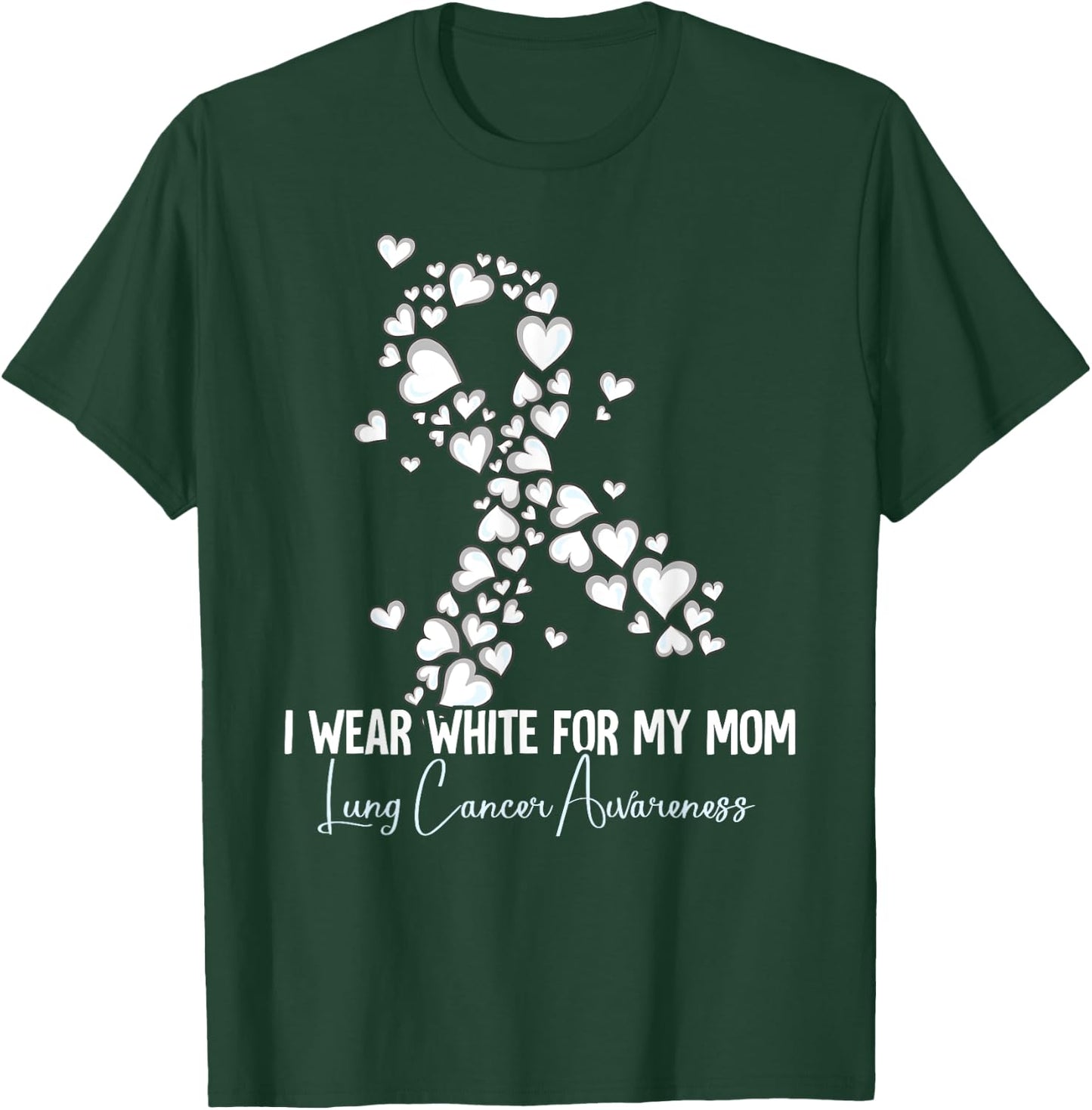 I Wear White For My Mom Lung Cancer Awareness T-Shirt - T-Shirt | Forest