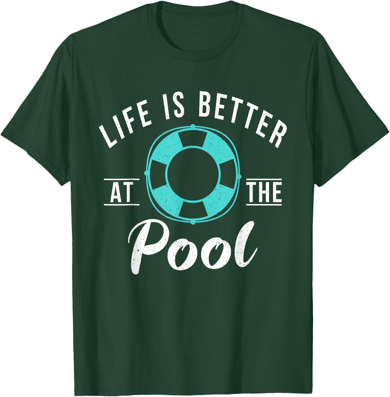 Life is better at the Pool Water Ocean Pool Swim T-Shirt - T-Shirt | Forest