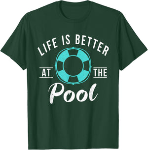 Life is better at the Pool Water Ocean Pool Swim T-Shirt - T-Shirt | Forest