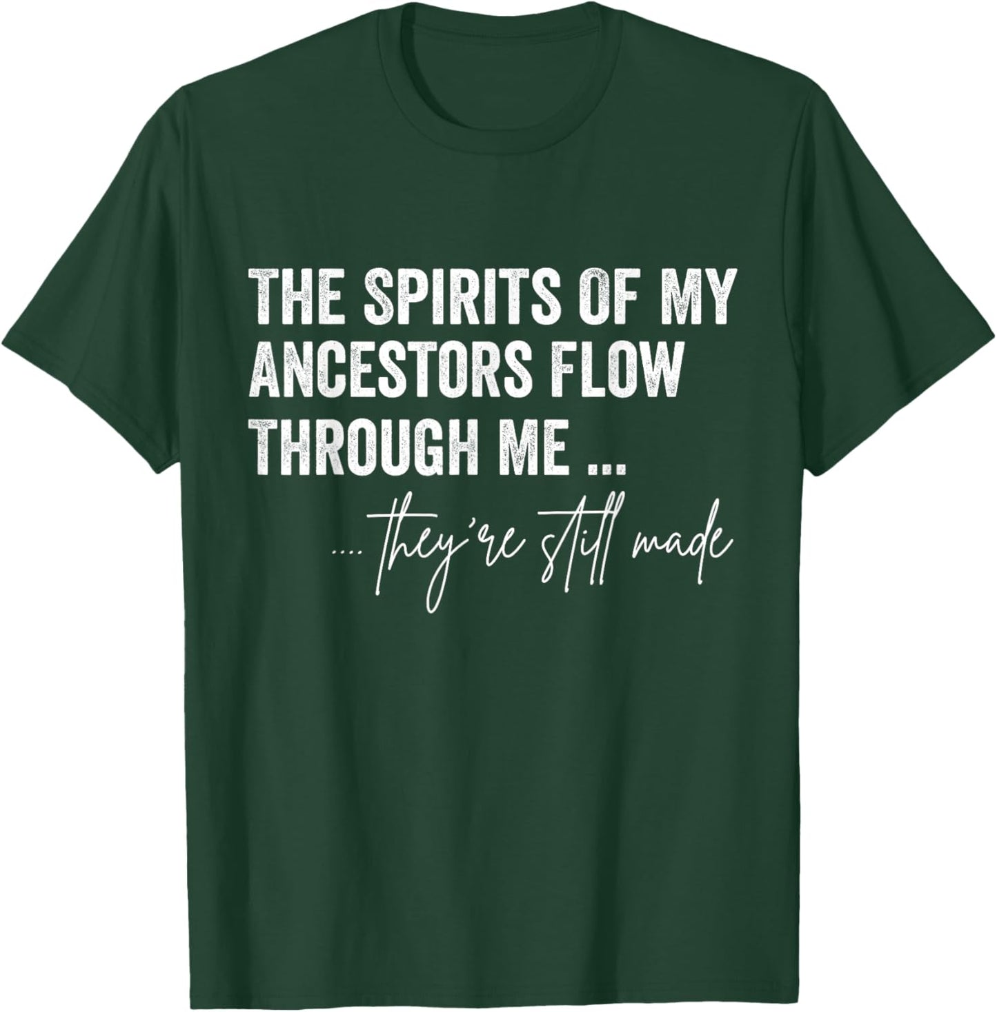 The Spirits Of My Ancestors Flow Through Me T-Shirt - T-Shirt | Forest