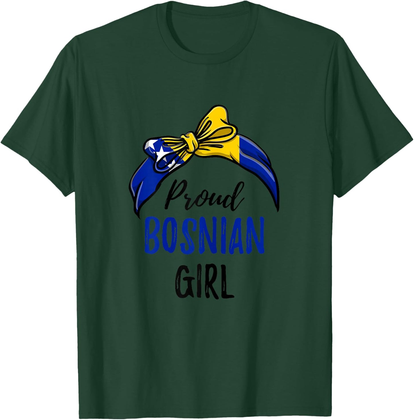 Proud Bosnian Girl T-Shirt - T-Shirt | Forest