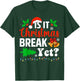 Is It Christmas Break Yet Funny Xmas Holiday Teacher T-Shirt - T-Shirt | Forest
