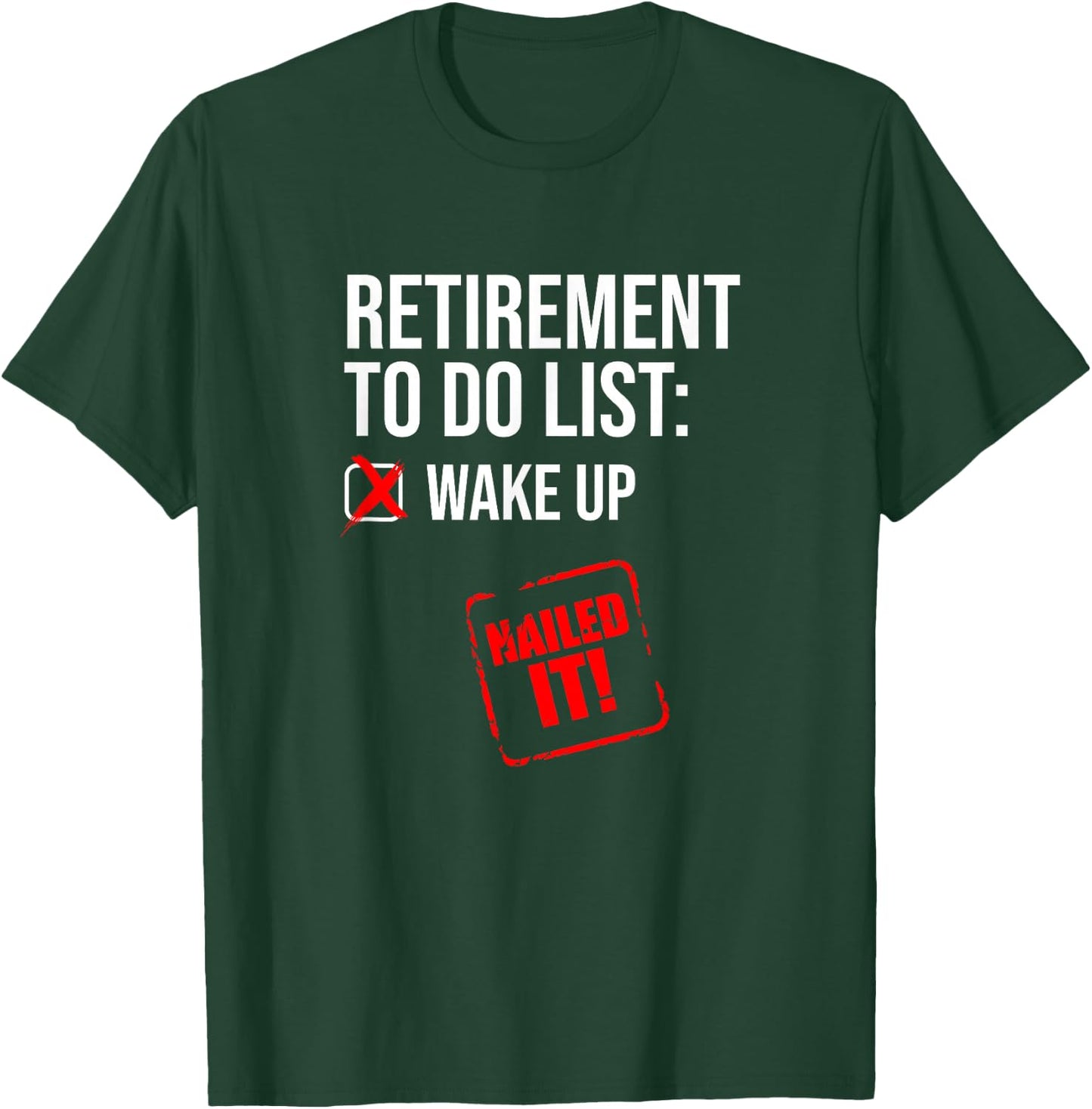 Funny Retirement To Do List Nailed It Retired Retiree Humor T-Shirt - T-Shirt | Forest