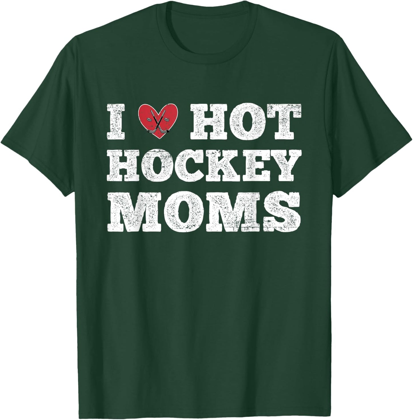 I Love Hot Hockey Moms - Funny Vintage Distressed Cute Heart T-Shirt - T-Shirt | Forest