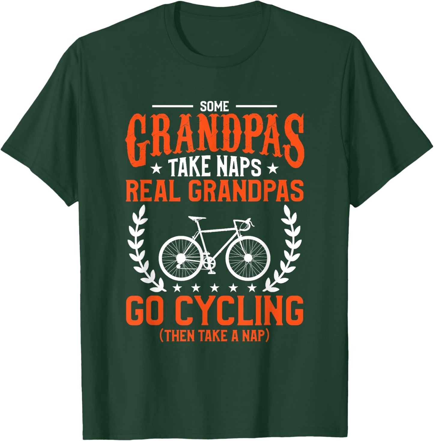 Some Grandpas Take Naps Real Grandpas Go Cycling Cyclist T-Shirt - T-Shirt | Forest