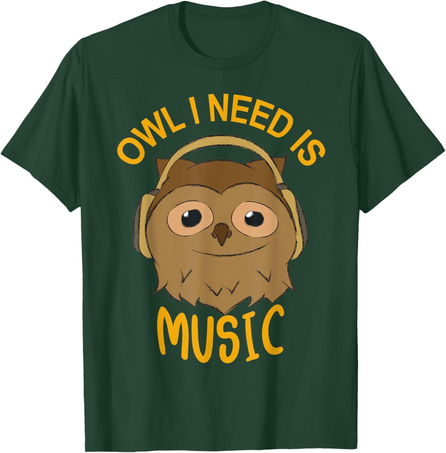 Owl I Need Is Music Wilderness Musician Forest T-Shirt - T-Shirt | Forest