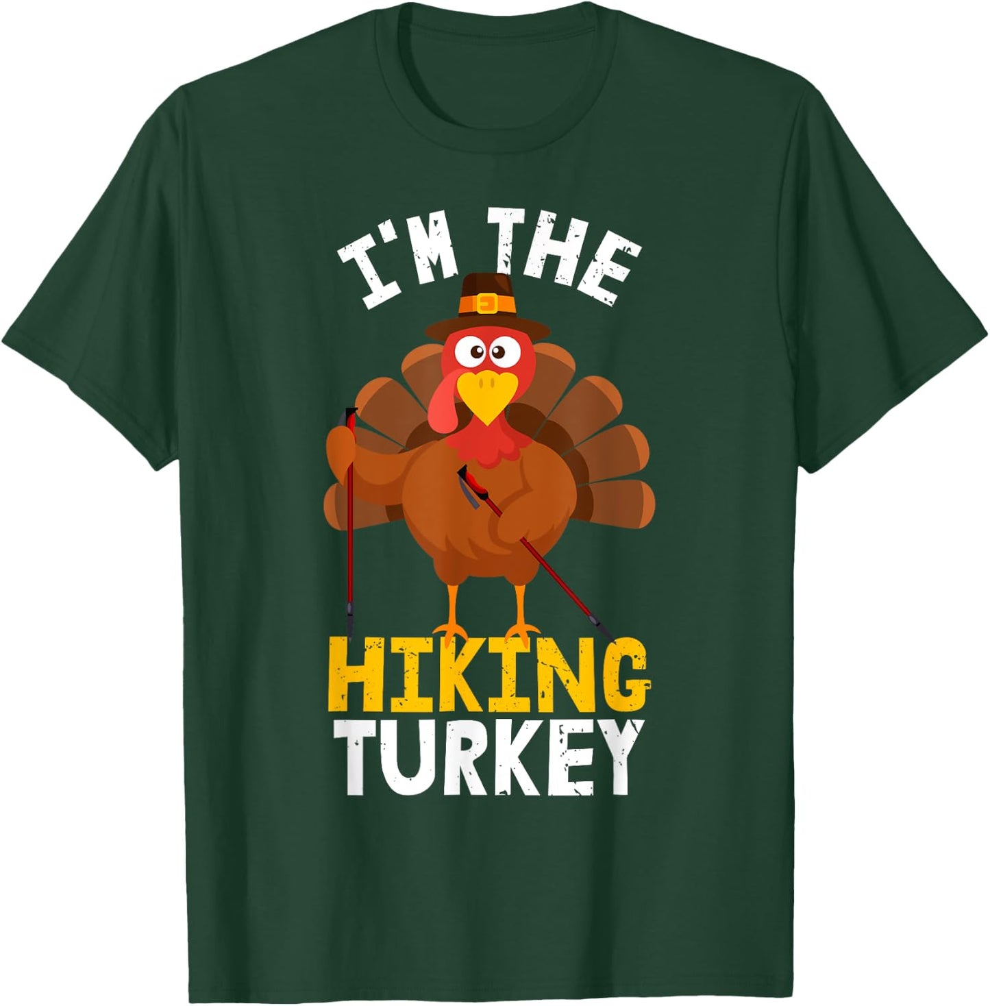 Funny I'm the Hiking Turkey Hiker | Hike Thanksgiving 2023 T-Shirt - T-Shirt | Forest