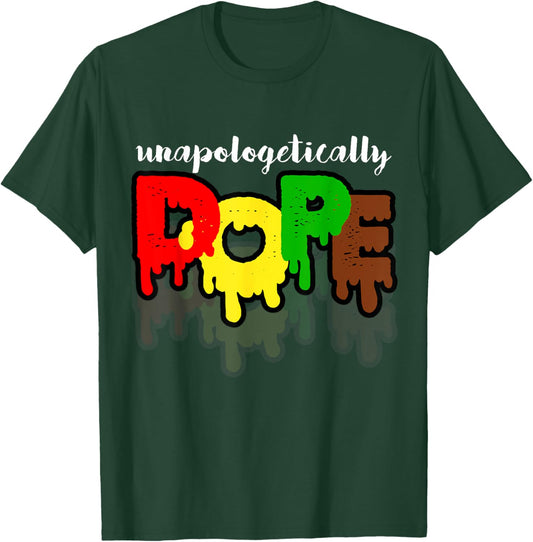 Unapologetically Dope Juneteenth Black History Afro American T-Shirt - T-Shirt | Forest
