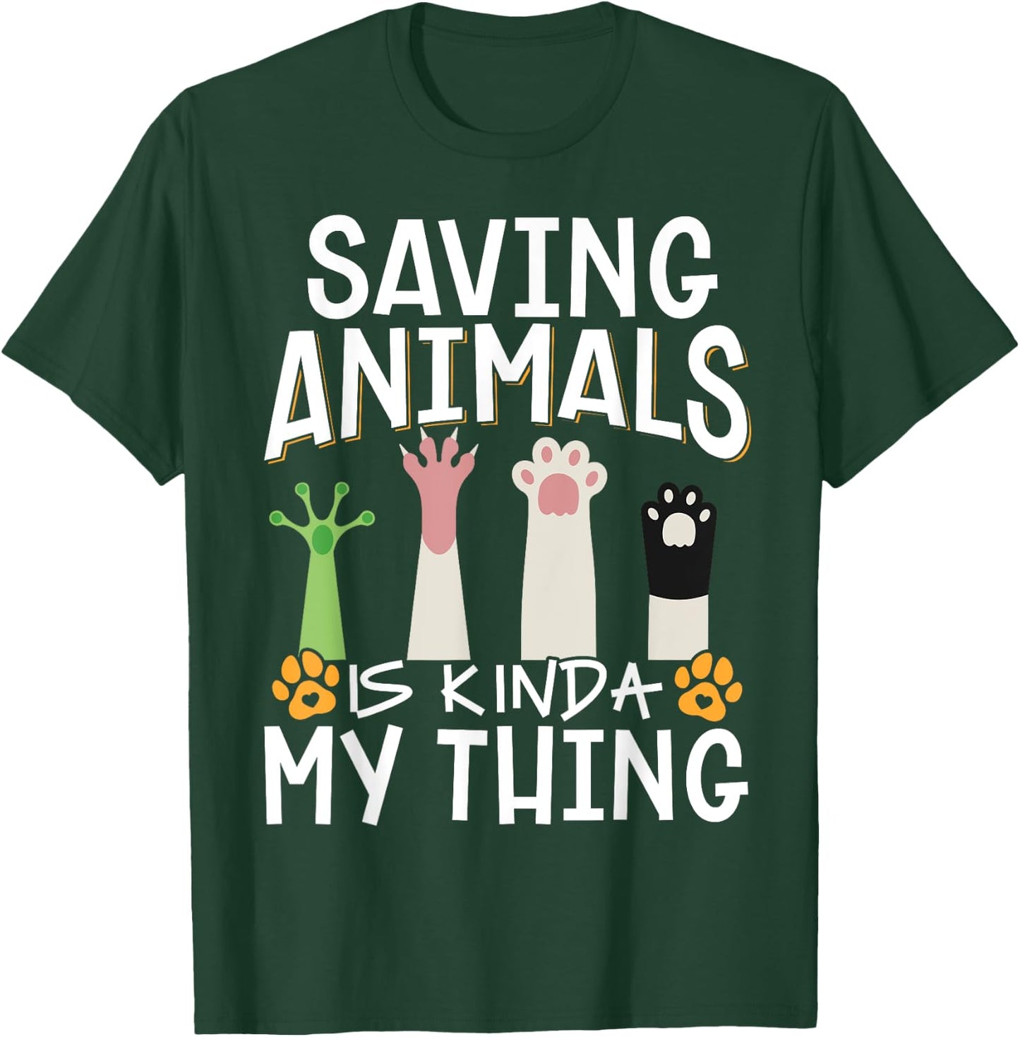 Saving Animals Is Kinda My Thing T-Shirt - T-Shirt | Forest