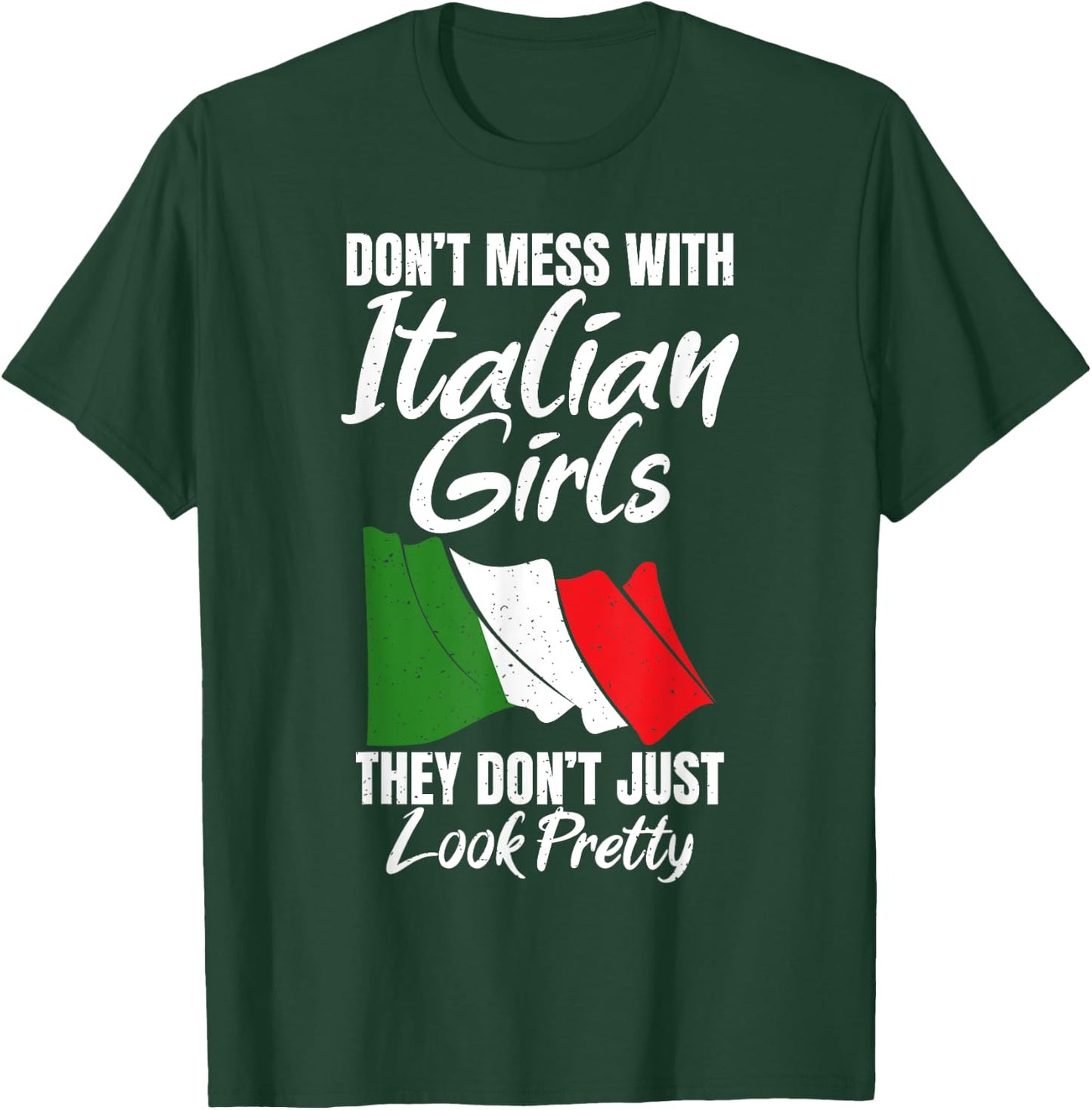 Don't mess with Italian girls, they don't just look pretty T-Shirt - T-Shirt | Forest