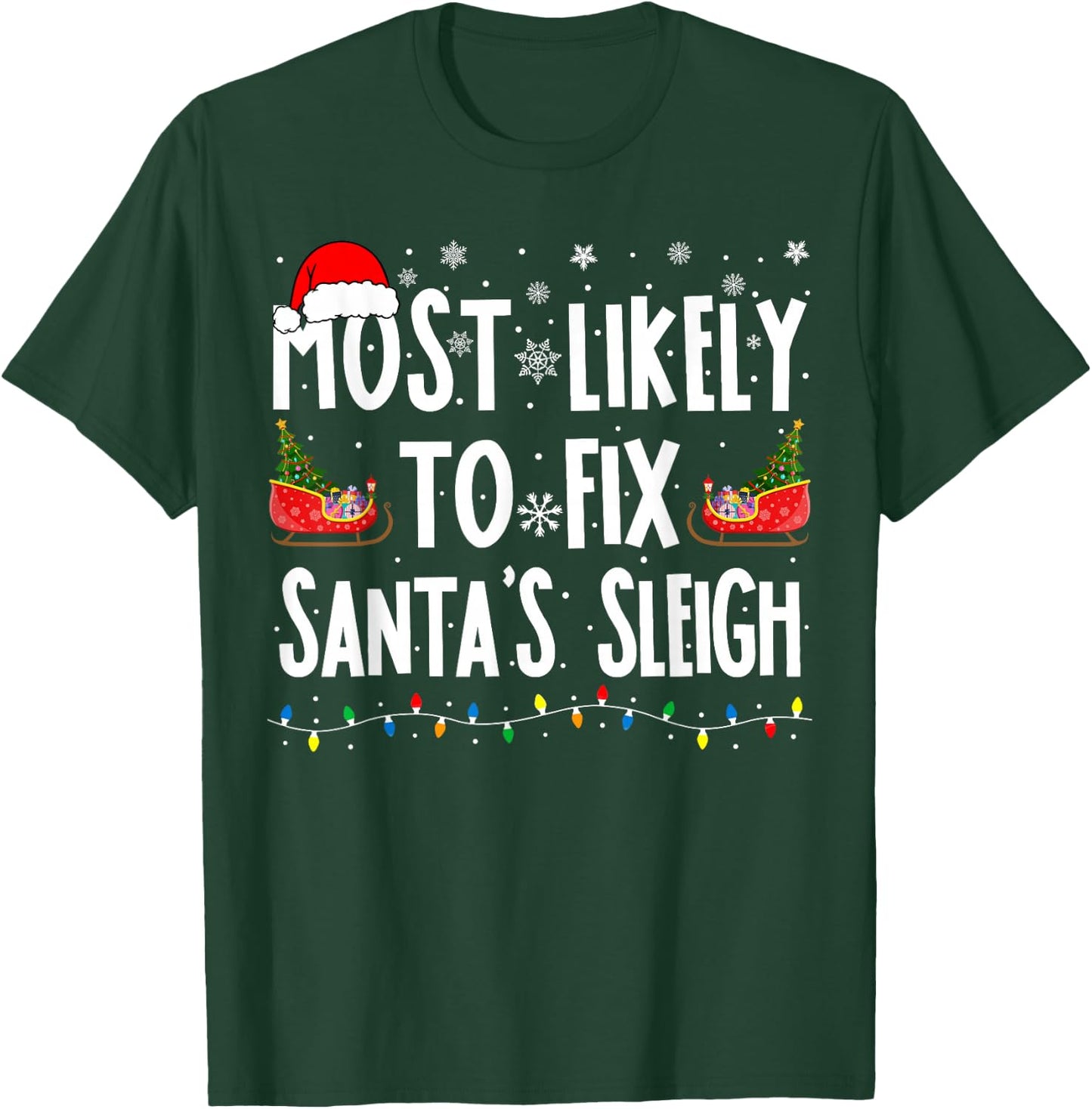 Most Likely to Fix Santa Sleigh Family Matching Christmas T-Shirt - T-Shirt | Forest