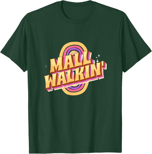 Mall Walker Workout Walking Funny Style T-Shirt - T-Shirt | Forest