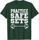 Funny "Practice Safe Sets" - Weight Lifting Workout Gym T-Shirt - T-Shirt | Forest