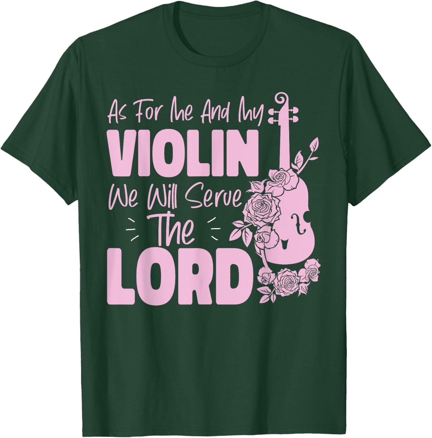 Violin Violinist Jesus Faith Christian As For Me And My T-Shirt - T-Shirt | Forest