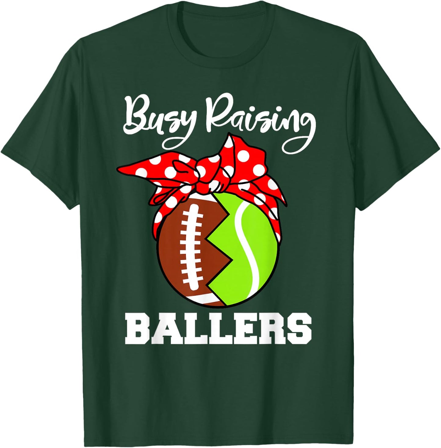 Busy Raising Ballers Funny Football Tennis Mom T-Shirt - T-Shirt | Forest