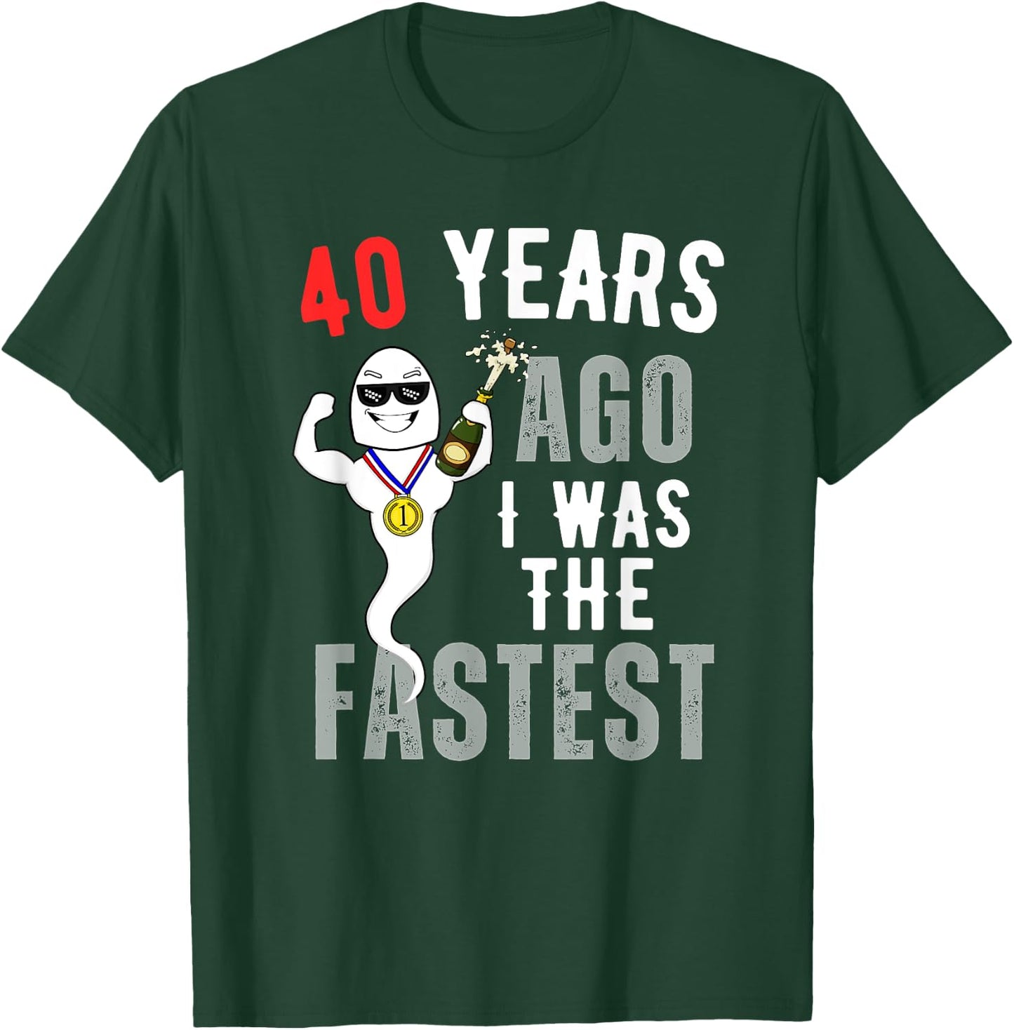 Funny 40 Years Ago I Was The Fastest T-Shirt - T-Shirt | Forest