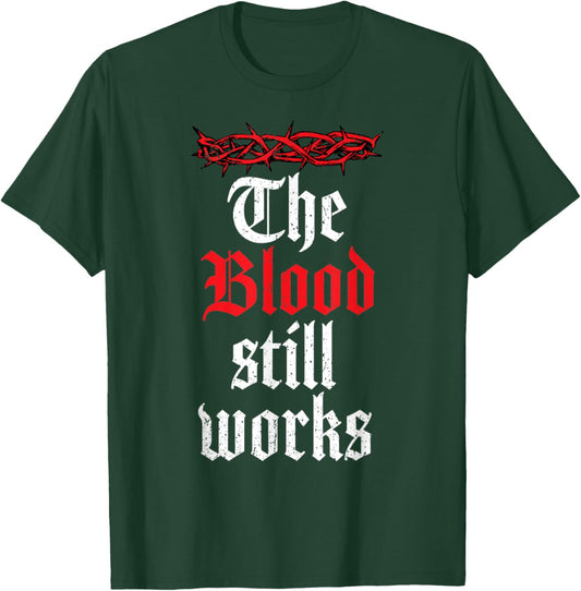 Vintage The Blood Still Works, Christian Quote Jesus Christ T-Shirt - T-Shirt | Forest
