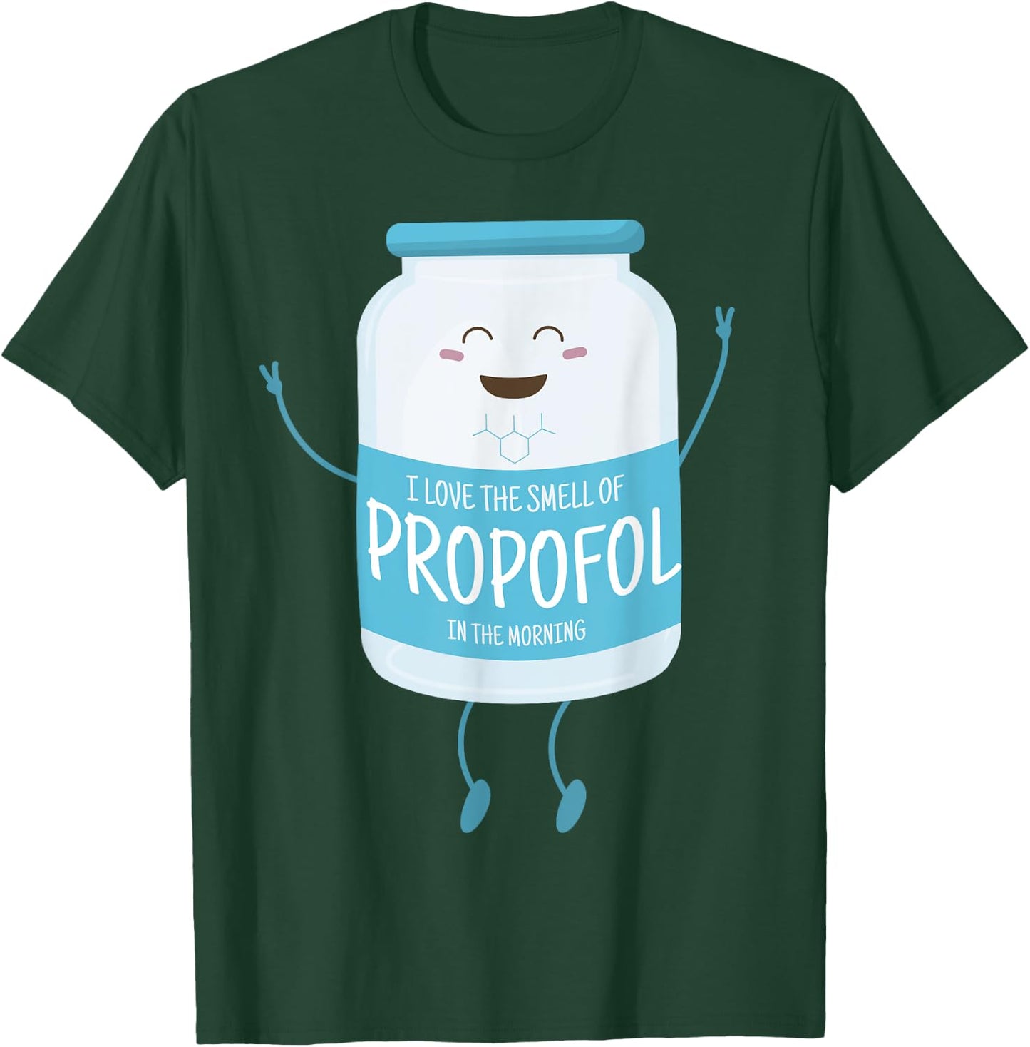I Love The Smell Of Propofol In The Morning Anesthesiologist T-Shirt - T-Shirt | Forest