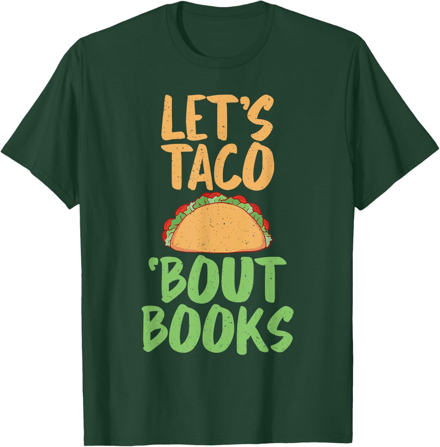 Lets Taco bout Books Reading Teacher T-Shirt - T-Shirt | Forest