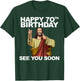 Jesus Happy 70th Birthday See You Soon Group Birthday T-Shirt - T-Shirt | Forest