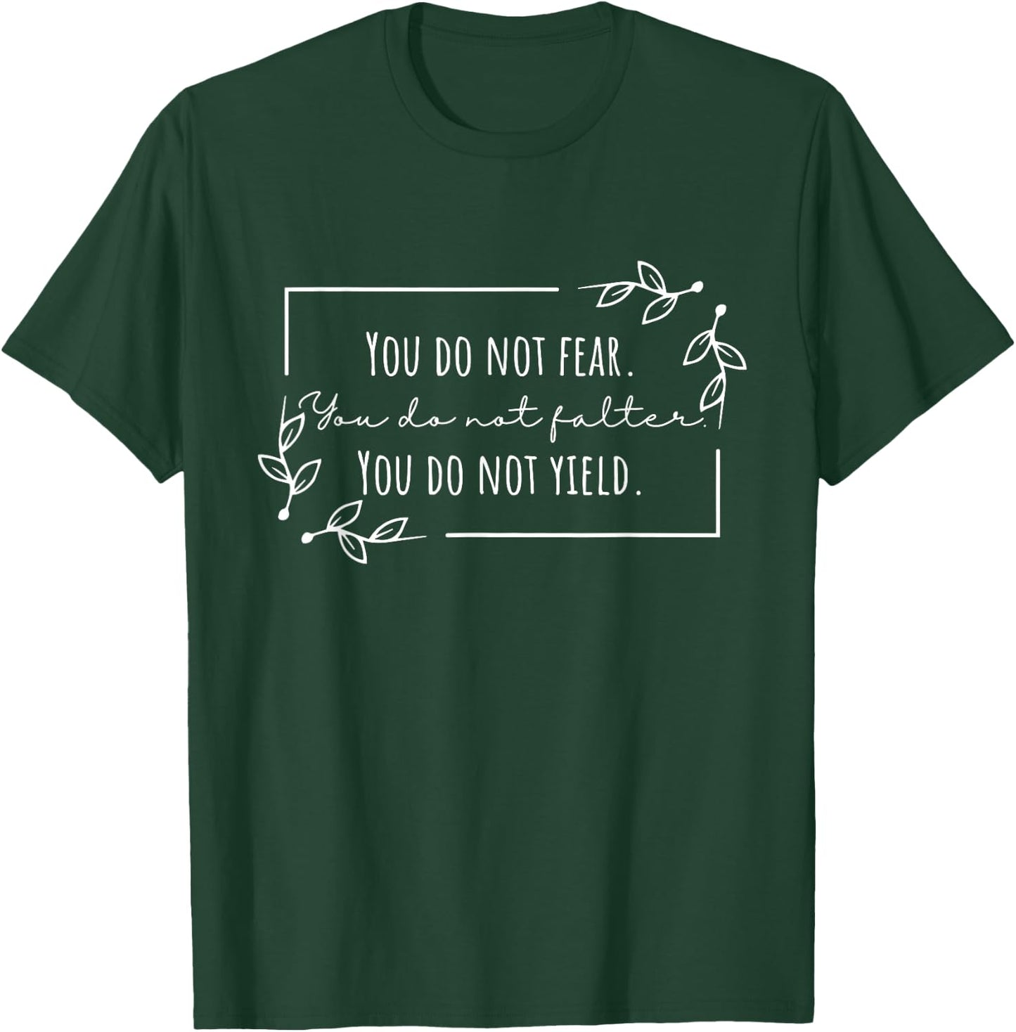 You Do Not Yield | Don’t Let The Hard Days Win T-Shirt - T-Shirt | Forest