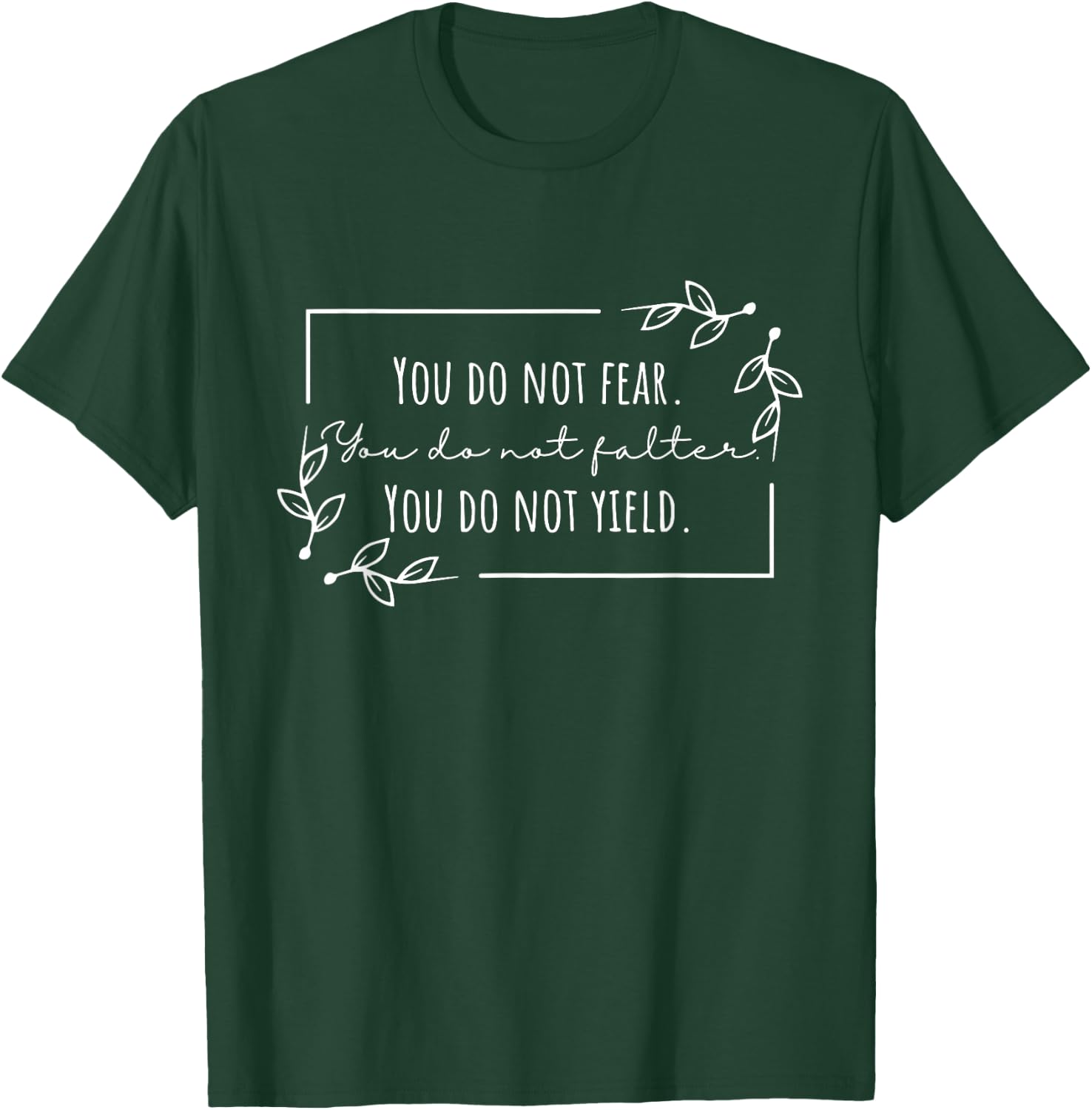 You Do Not Yield | Don’t Let The Hard Days Win T-Shirt - T-Shirt | Forest