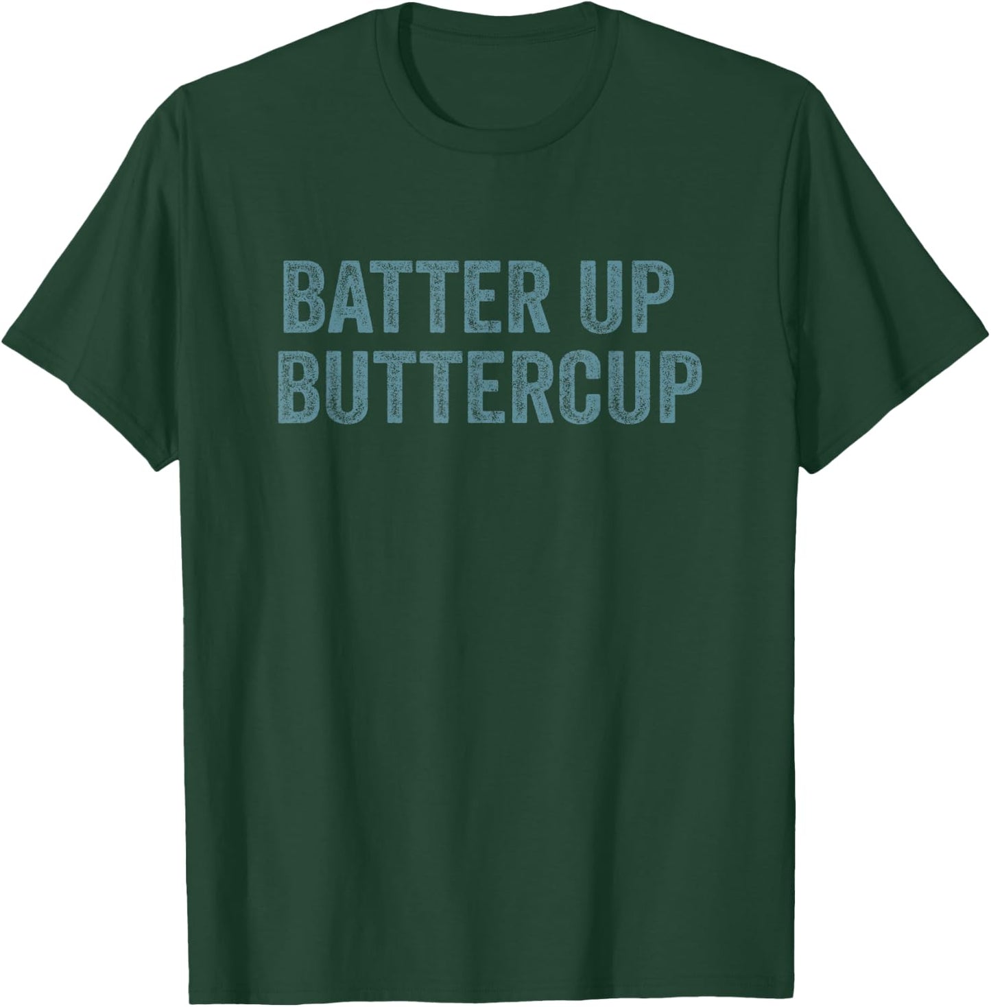 Batter up buttercup Baseball Player Funny Slogan Vintage T-Shirt - T-Shirt | Forest