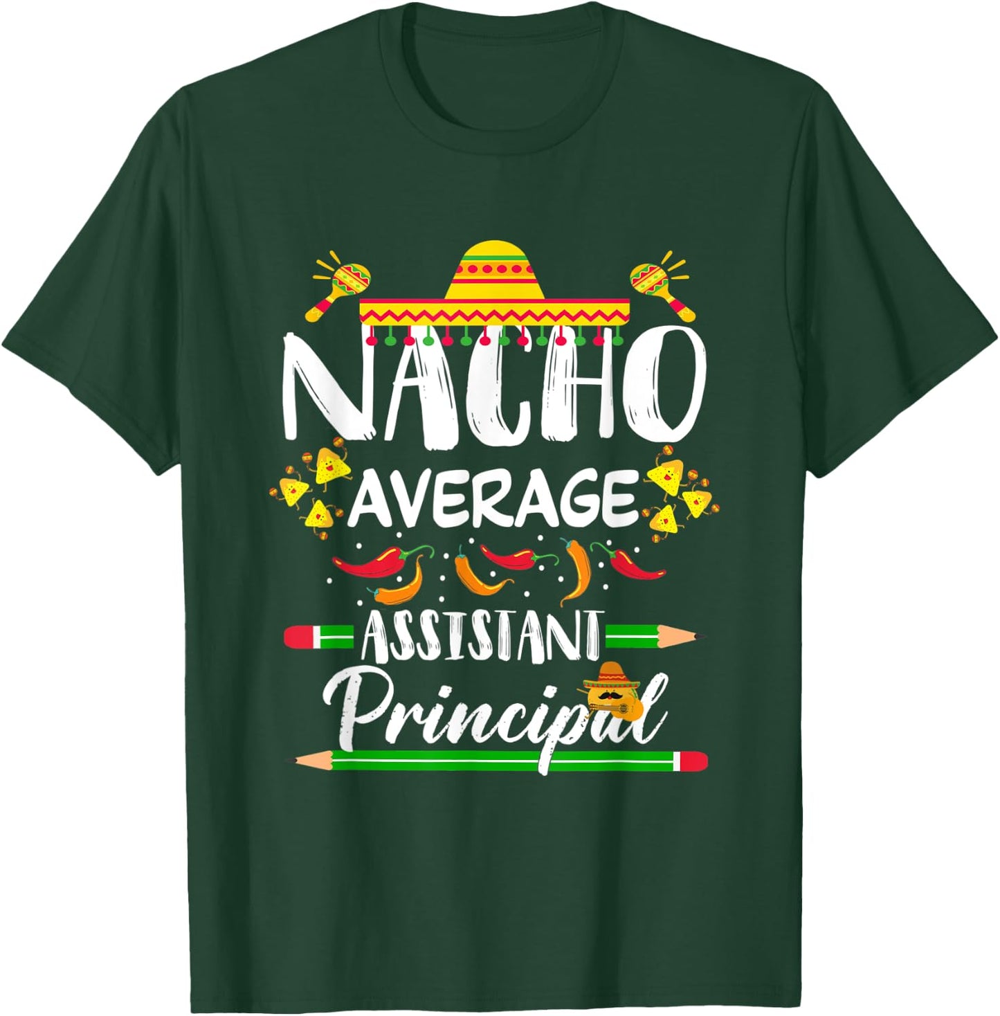 Funny Mexican Principal Nacho Average Assistant Principal T-Shirt - T-Shirt | Forest