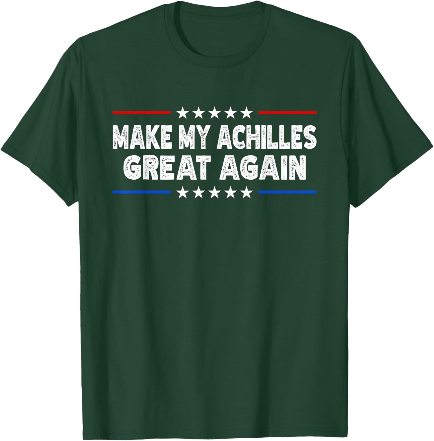 Make My Achilles Great Again 2025 - Injury Recovery T-Shirt - T-Shirt | Forest