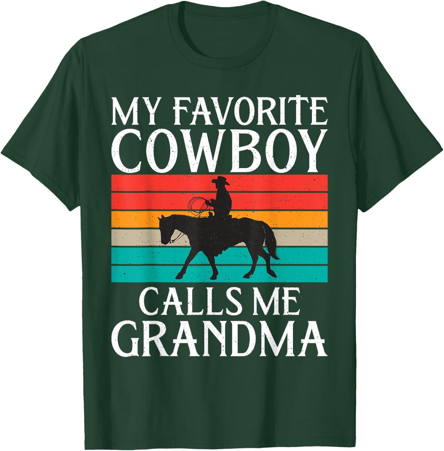 My favorite Cowboy calls me Grandma Rodeo T-Shirt - T-Shirt | Forest