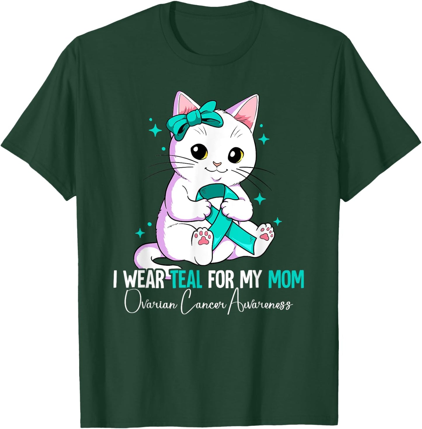 I Wear Teal For My Mom Ovarian Cancer Awareness T-Shirt - T-Shirt | Forest
