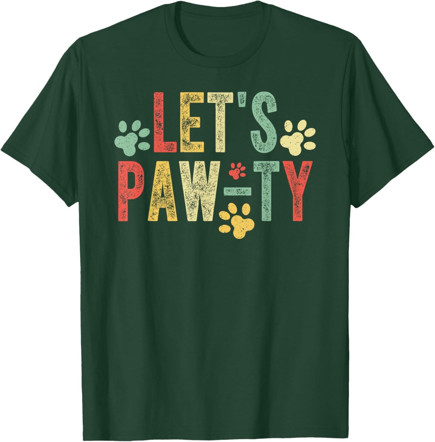 Let's Paw-ty! Fun and Comfortable Design Dog Owners Lover T-Shirt - T-Shirt | Forest