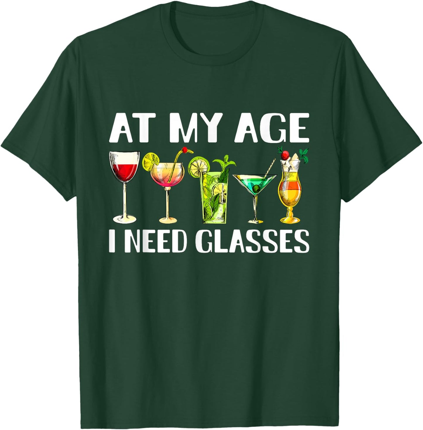 Funny At My Age I Need Glasses Dad Mom Wine Drinking T-Shirt - T-Shirt | Forest
