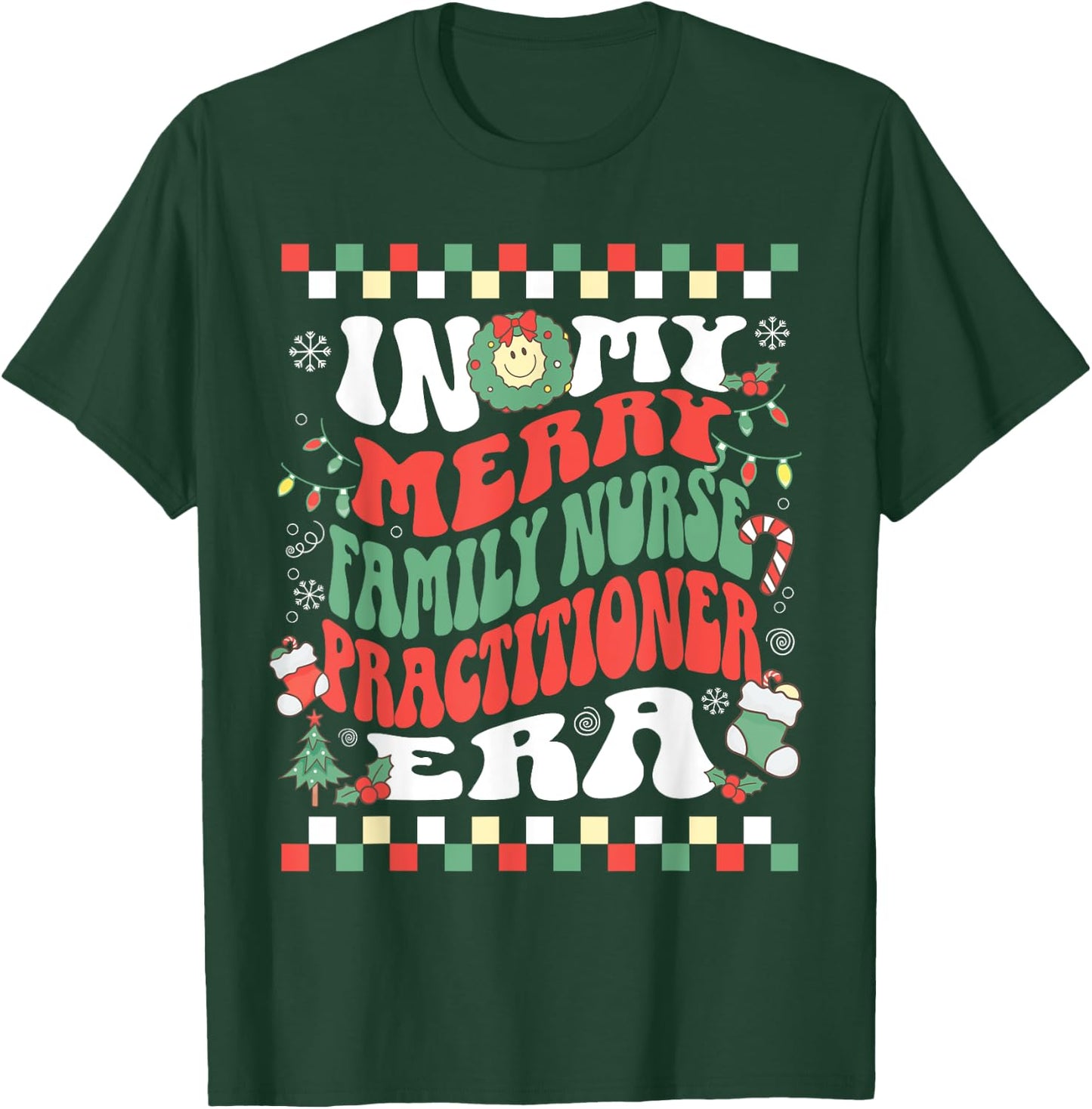 In My Merry Family Nurse Practitioner Era Groovy Christmas T-Shirt - T-Shirt | Forest
