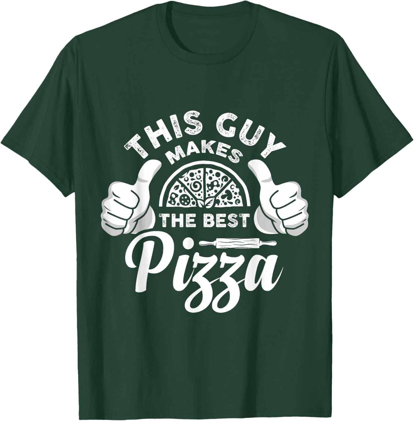 This Guy Makes the Best Pizza for Pizza Lovers Pizza Maker T-Shirt - T-Shirt | Forest