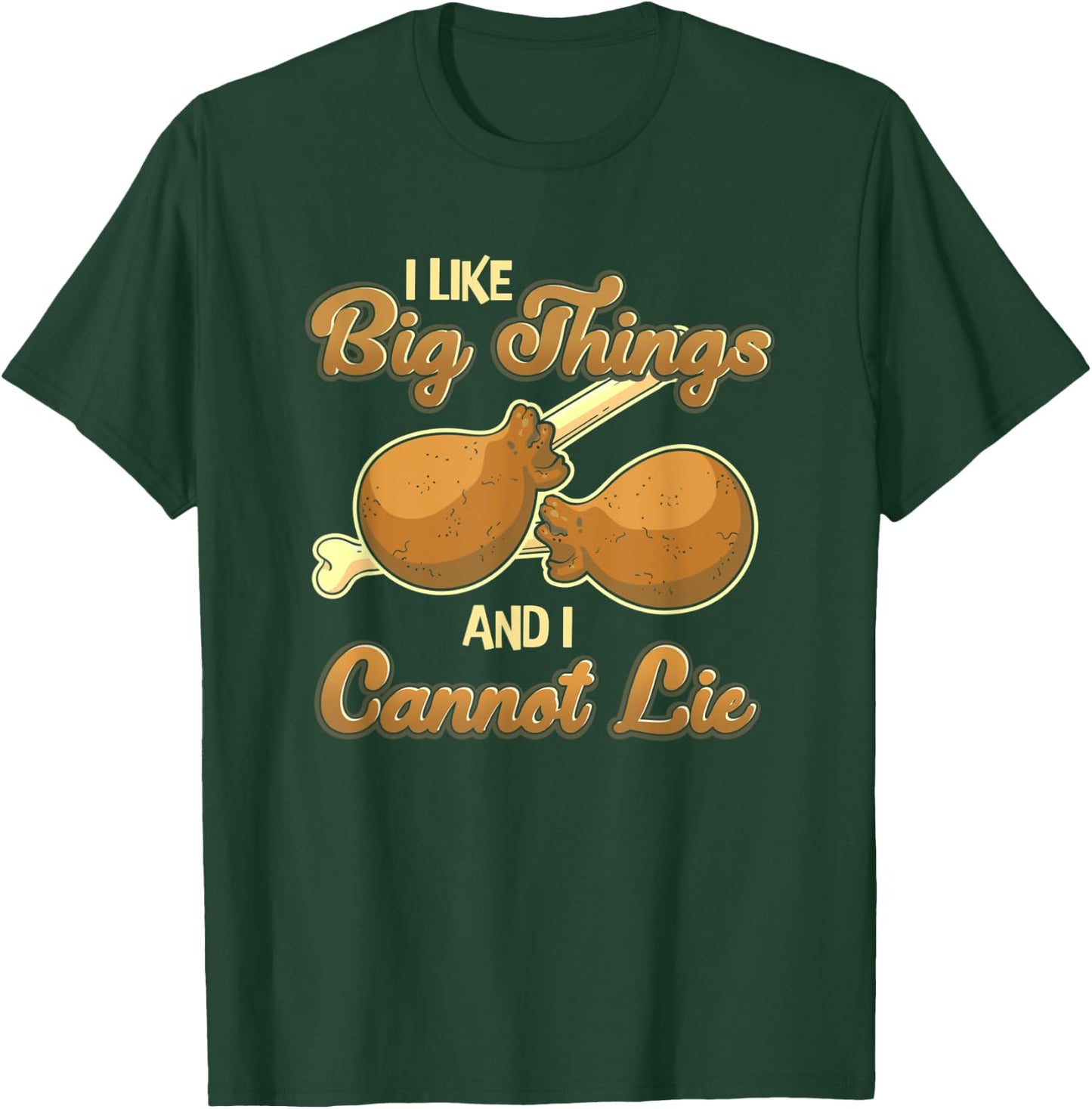 I Like Big Thighs & Cannot Lie Thanksgiving Dinner T-Shirt - T-Shirt | Forest