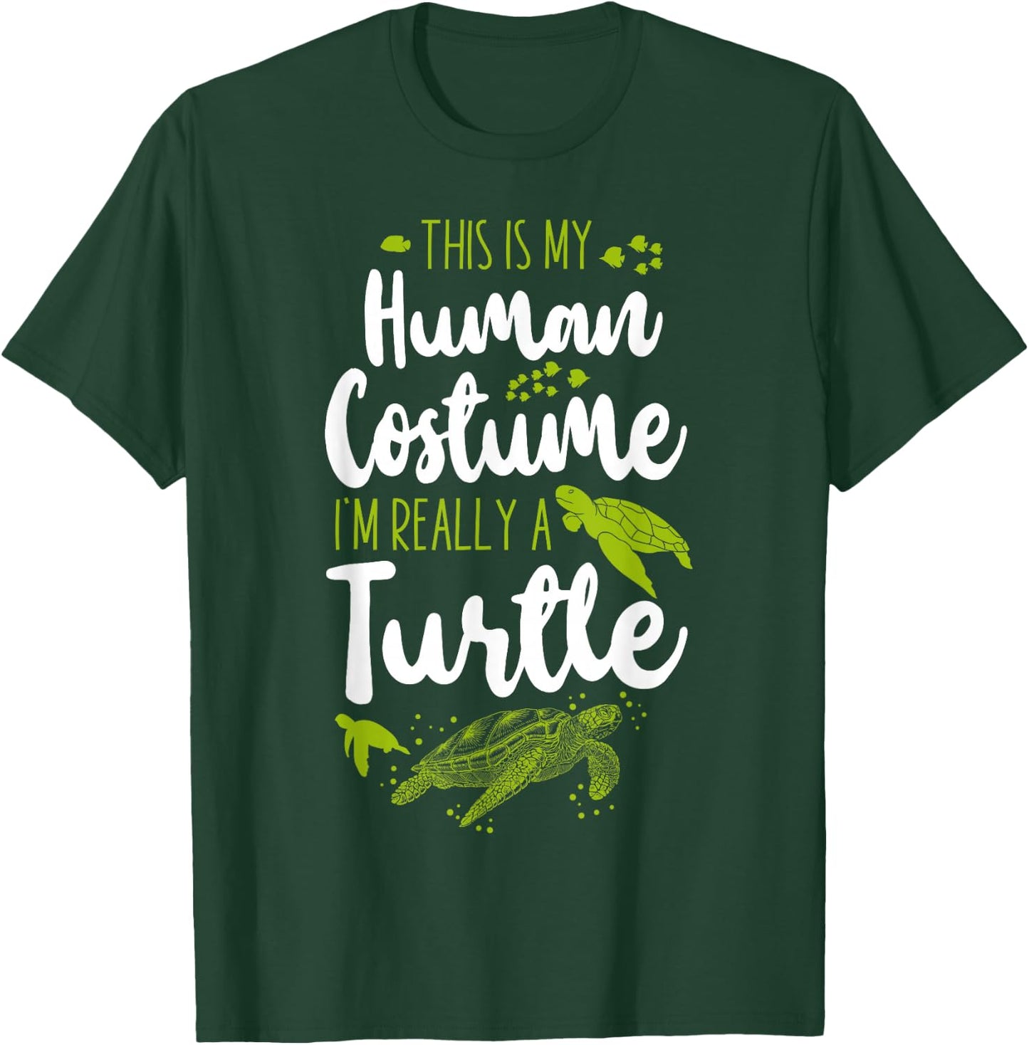 Sea Turtle Tortoise This Is My Human Costume I'm Really A T-Shirt - T-Shirt | Forest