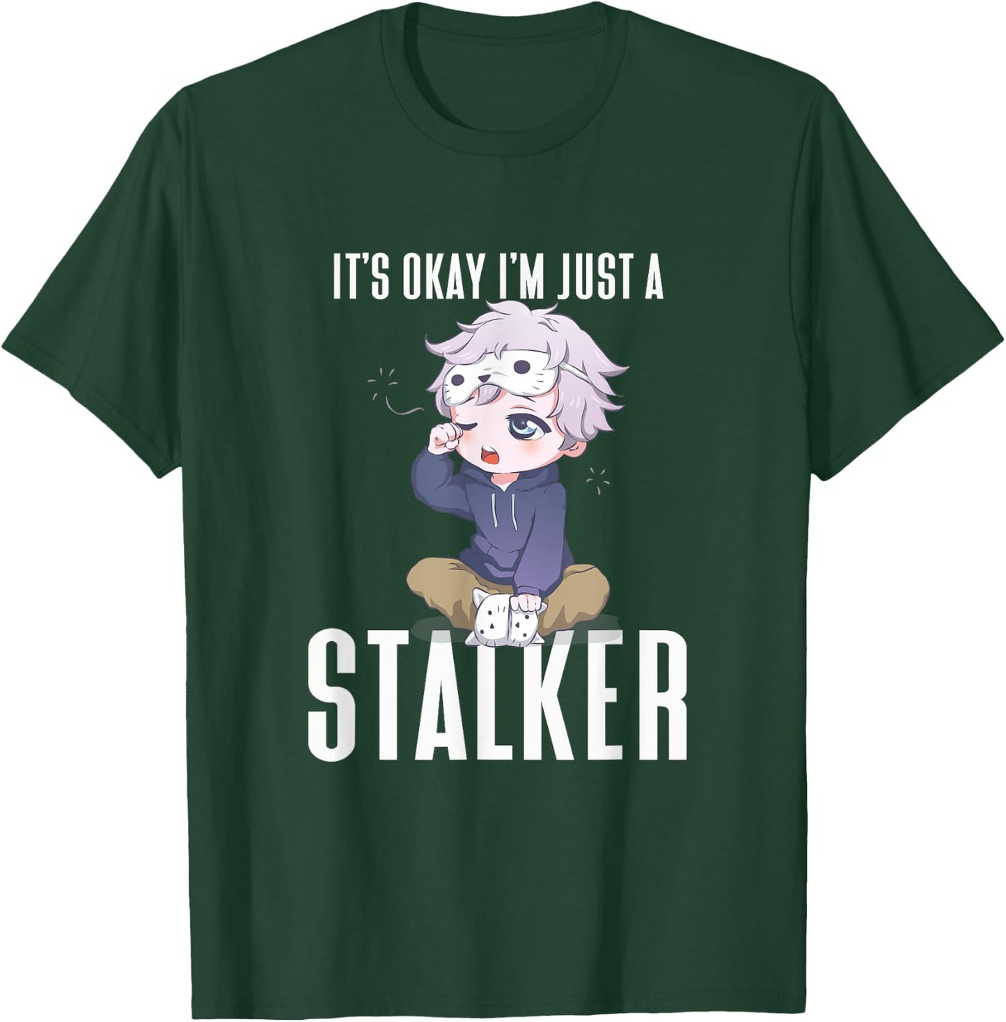 Anime It's Okay I'm Just A Stalker Japanese Kawaii Otaku T-Shirt - T-Shirt | Forest
