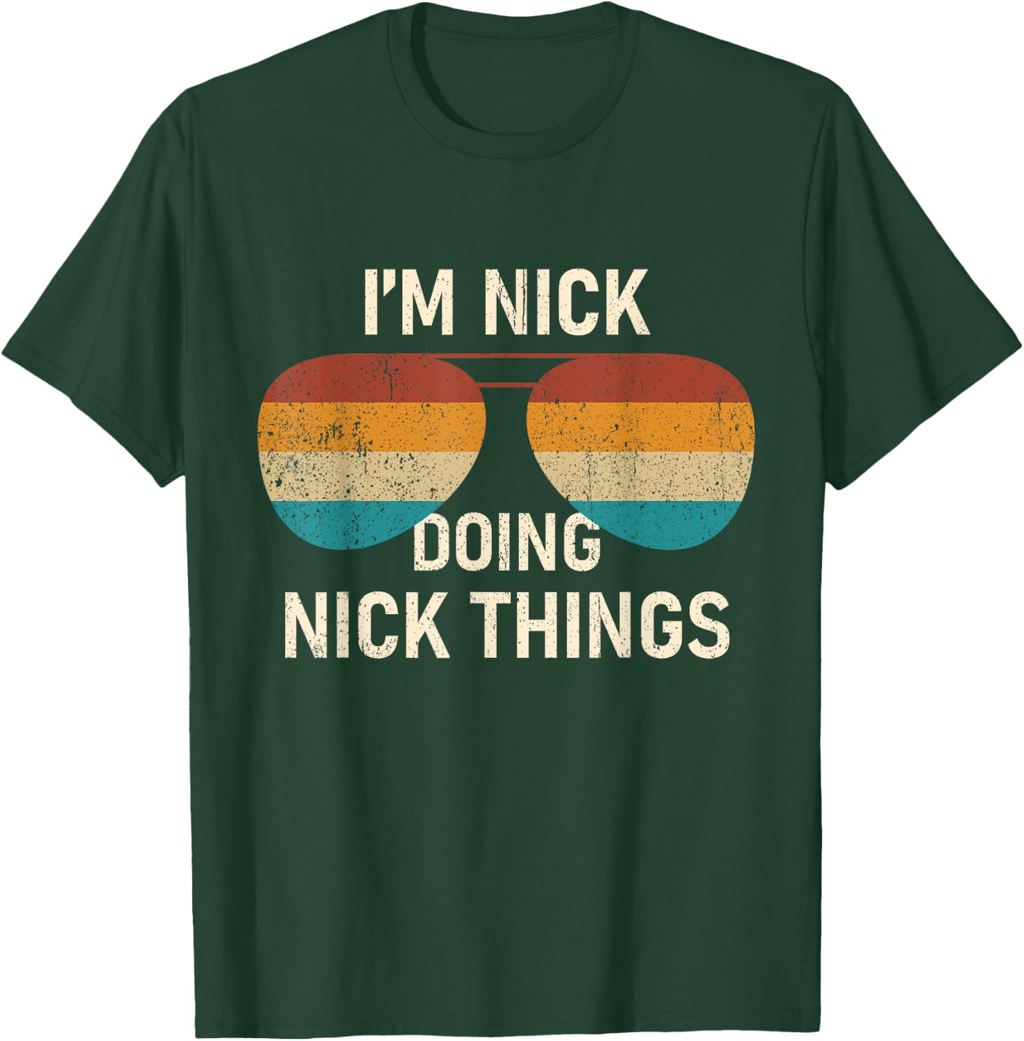 I'm Nick Doing Nick Things Retro Sunglass Funny Personalized T-Shirt - T-Shirt | Forest