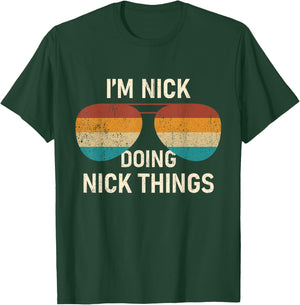I'm Nick Doing Nick Things Retro Sunglass Funny Personalized T-Shirt - T-Shirt | Forest