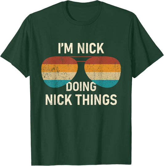 I'm Nick Doing Nick Things Retro Sunglass Funny Personalized T-Shirt - T-Shirt | Forest