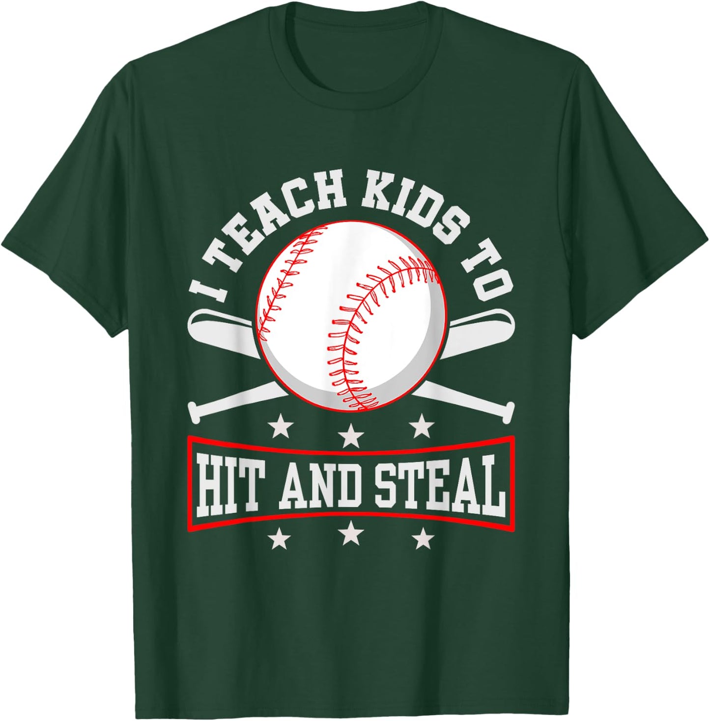I Teach Kids To Hit And Steal Baseball Coach T-Shirt - T-Shirt | Forest