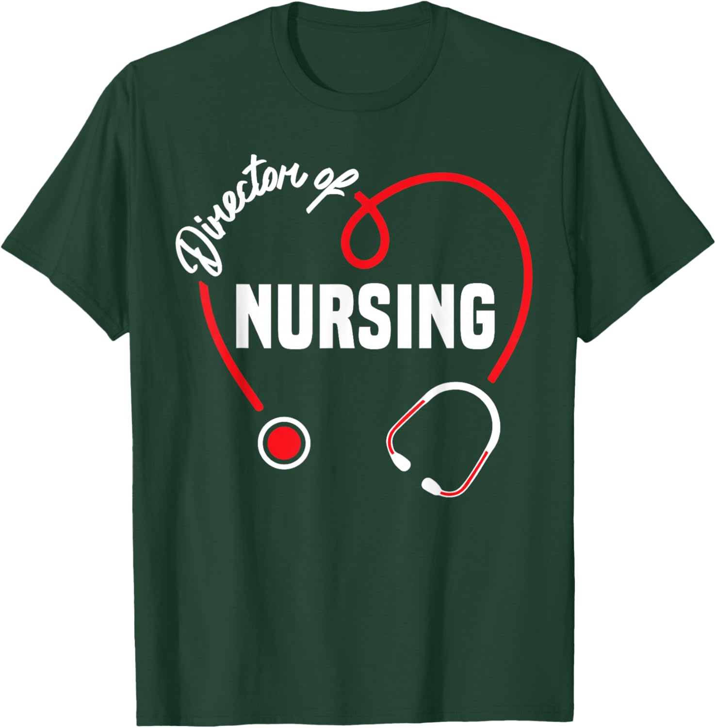 Director of Nursing Heart Stethoscope T-Shirt - T-Shirt | Forest