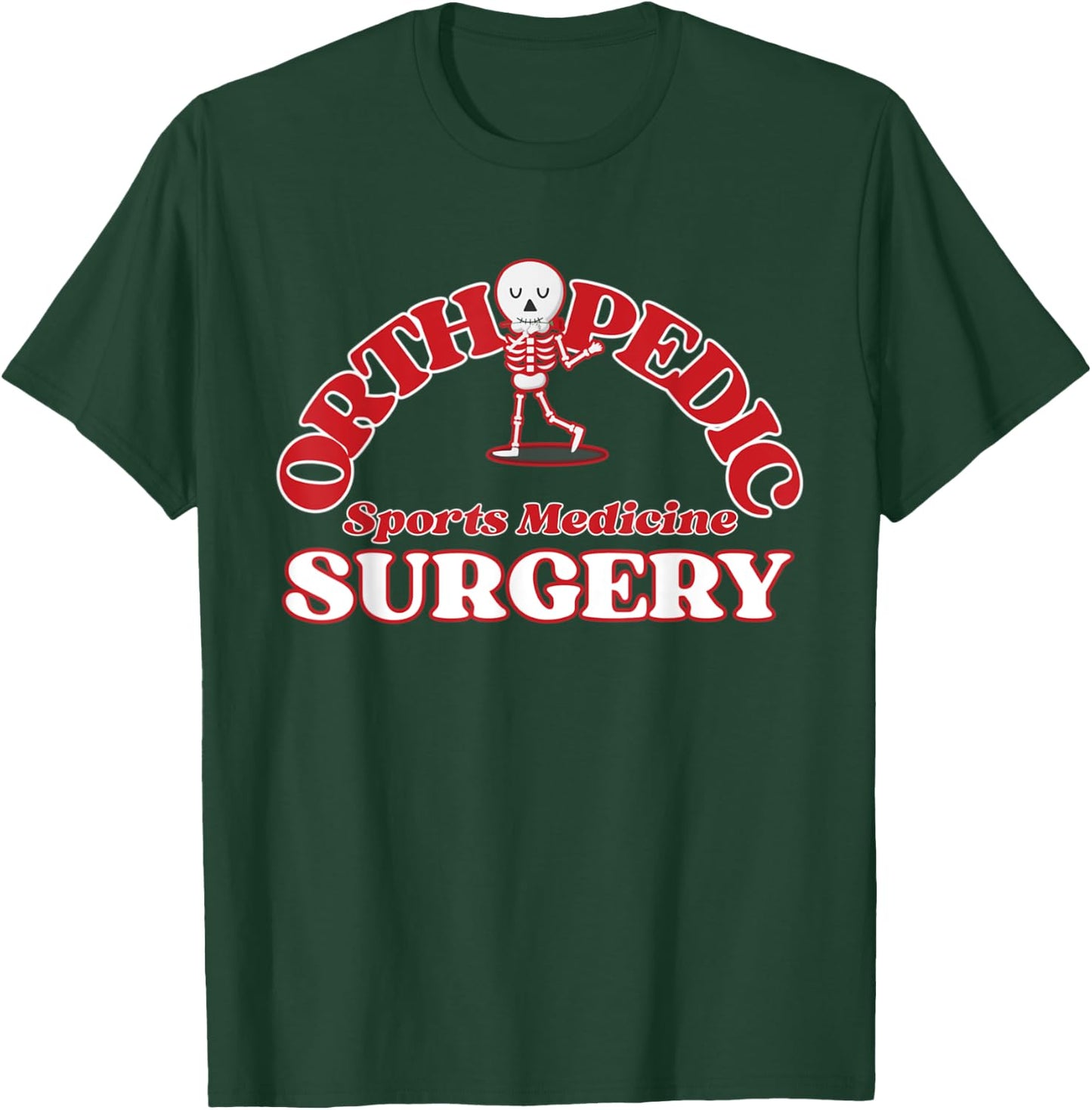 Orthopedic Sports Medicine Surgery. Funny Skeleton T-Shirt - T-Shirt | Forest